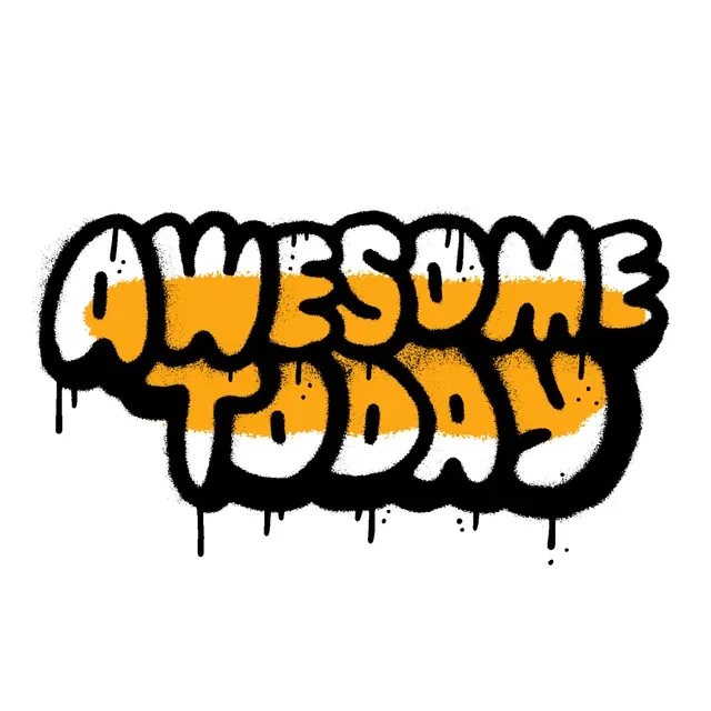 Graphitti saying "Awesome today"